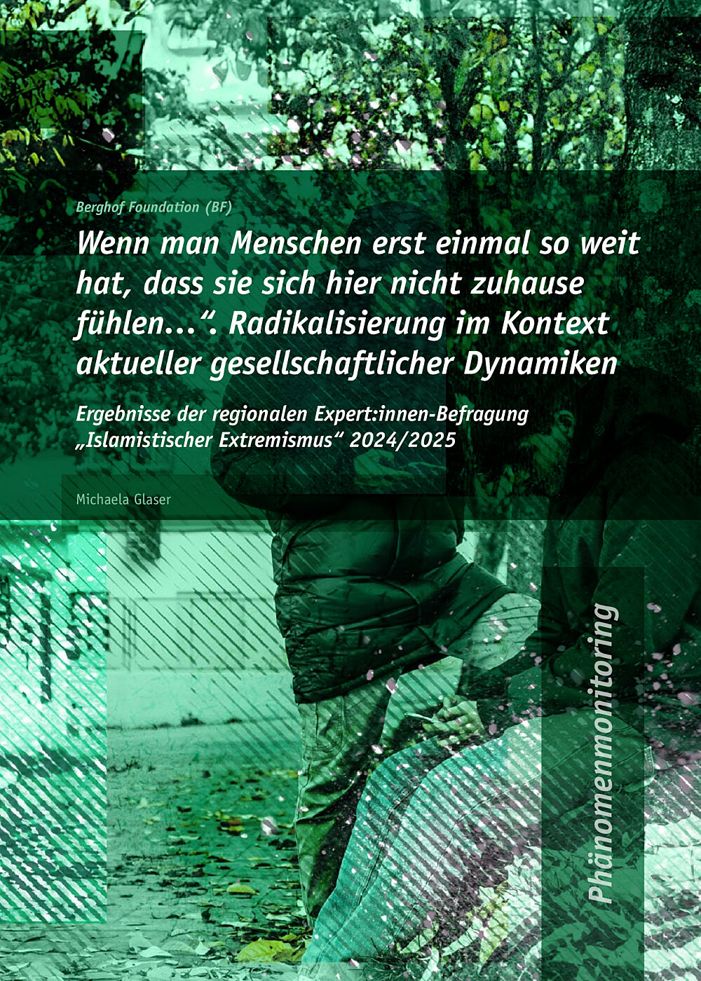 Cover Photo of Publication: "Wenn man Menschen erst einmal so weit hat, dass sie sich hier nicht zuhause fühlen…". Radikalisierung im Kontext aktueller gesellschaftlicher Dynamiken